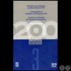 AFINIDADES ENTRE EL PARAGUAY Y LA BANDA ORIENTAL EN 1811 - Autor: EFRAÍM CARDOZO - Año 2009
